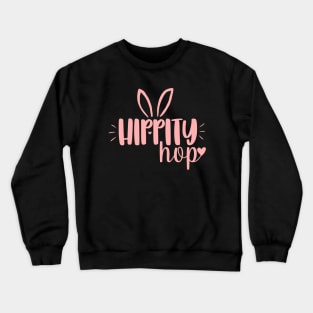 Hippity Hop cute easter day simple text design Crewneck Sweatshirt